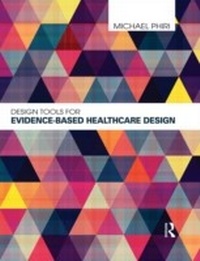 Enlarge image Cover: Design Tools for Evidence-Based Healthcare Design - Routledge