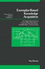 Cover: Exemplar-Based Knowledge Acquisition - Academic Press