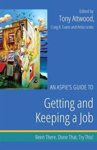 Enlarge image Cover: An Aspie's Guide to Getting and Keeping a Job - Jessica Kingsley Publishers