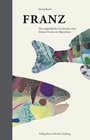 Cover: Franz - NZZ Libro ein Imprint der Schwabe Verlagsgruppe AG
