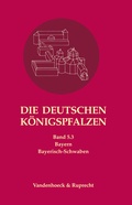 Cover: Die deutschen K&ouml;nigspfalzen. Band 5: Bayern - Vandenhoeck & Ruprecht