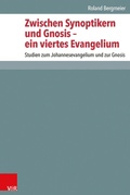 Abbildung von: Zwischen Synoptikern und Gnosis - ein viertes Evangelium - Vandenhoeck & Ruprecht
