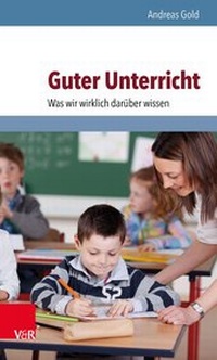 Bild: Guter Unterricht: Was wir wirklich darüber wissen - Vandenhoeck & Ruprecht