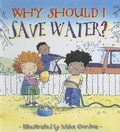 Cover: Why Should I Save Water? - Turtleback Books