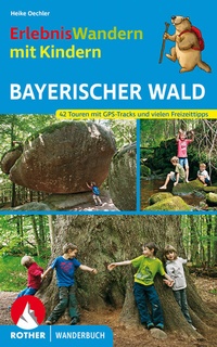 Abbildung von: ErlebnisWandern mit Kindern Bayerischer Wald - Rother Bergverlag