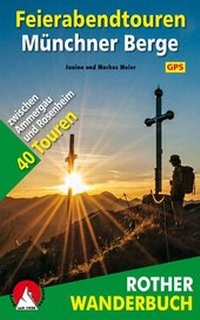 Abbildung von: Feierabendtouren Münchner Berge - Rother Bergverlag