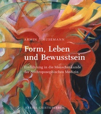 Enlarge image Cover: Form, Leben und Bewusstsein - Freies Geistesleben