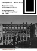 Cover: Georg Dehio und Alois Riegl - Konservieren, nicht restaurieren. - Birkh&auml;user Verlag GmbH