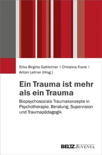 Abbildung von: Ein Trauma ist mehr als ein Trauma - Juventa Verlag GmbH