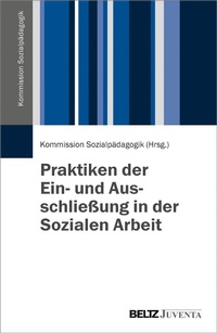 Abbildung von: Praktiken der Ein- und Ausschließung in der Sozialen Arbeit - Juventa Verlag GmbH