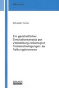 Cover: Ein ganzheitlicher Simulationsansatz zur Vermeidung reiberregter Flatterschwingungen an Reibungsbremsen - Shaker