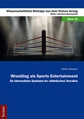 Cover: Wrestling als Sports Entertainment - Tectum Wissenschaftsverlag