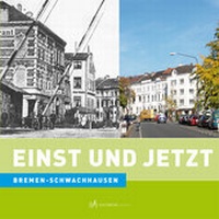 Abbildung von: Einst und Jetzt. Bremen-Schwachhausen - CULTURCON Medien