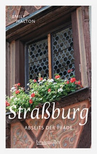 Abbildung von: Straßburg abseits der Pfade - Braumüller Verlag