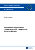 Abbildung von: Abgabenzahlungspflicht und Zahlungsverbot bei Insolvenzreife der AG und GmbH - Peter Lang Verlag