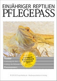 Abbildung von: NEU EINJÄHRIGER REPTILIEN PFLEGEPASS 2015 Agamen I - TropicMedia