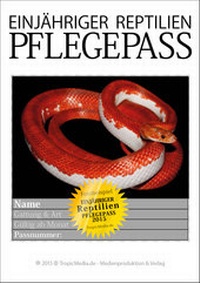 Abbildung von: NEU EINJÄHRIGER REPTILIEN PFLEGEPASS 2015 Schlangen I - TropicMedia