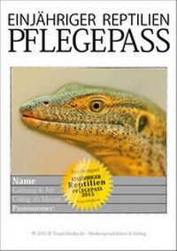 Abbildung von: NEU EINJÄHRIGER REPTILIEN PFLEGEPASS 2015 Warane - TropicMedia