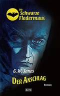 Cover: Die schwarze Fledermaus 01: Der Anschlag - BLITZ-Verlag