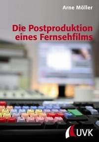 Abbildung von: Die Postproduktion eines Fernsehfilms - UVK
