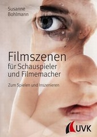 Abbildung von: Filmszenen für Schauspieler und Filmemacher - UVK