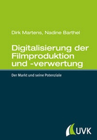 Abbildung von: Digitalisierung der Filmproduktion und -verwertung - UVK