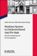 Cover: Moskaus Spuren in Ostdeutschland 1945 bis 1949 - De Gruyter