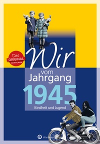 Abbildung von: Wir vom Jahrgang 1945 - Kindheit und Jugend - Wartberg