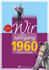 Abbildung von: Wir vom Jahrgang 1960 - Kindheit und Jugend - Wartberg