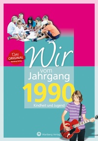 Abbildung von: Wir vom Jahrgang 1990 - Kindheit und Jugend - Wartberg