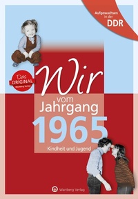 Abbildung von: Aufgewachsen in der DDR - Wir vom Jahrgang 1965 - Kindheit und Jugend - Wartberg