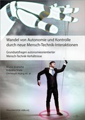 Cover: Wandel von Autonomie und Kontrolle durch neue Mensch-Technik-Interaktionen - Fraunhofer Verlag