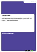 Cover: Die Herstellung eines totalen Zahnersatzes nach Kassenrichtlinien - GRIN Verlag