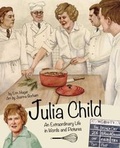 Cover: Julia Child an Extraordinary Life in Words and Pictures - Duo Press LLC