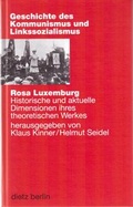Cover: Rosa Luxemburg. Historische und aktuelle Dimensionen ihres theoretischen Werkes - Dietz