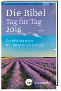 Cover: Die Bibel Tag f&uuml;r Tag 2016 / Taschenbuch - Katholisches Bibelwerk
