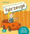 Cover: Projektideen f&uuml;r Kinder von 1 bis 4: Fahrzeuge - Don Bosco Medien