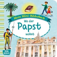 Enlarge image Cover: Wo der Papst wohnt. Mini-Bilderbuch. - Don Bosco Medien