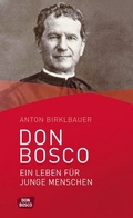 Cover: Don Bosco. Ein Leben f&uuml;r junge Menschen - Don Bosco Medien