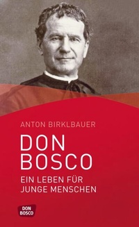 Abbildung von: Don Bosco. Ein Leben für junge Menschen - Don Bosco Medien
