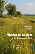 Cover: Pflanzen am Wegrand in der Hildesheimer B&ouml;rde - Monsenstein und Vannerdat