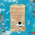 Cover: Das Abenteuer des Wilden Flusses - L'aventure de la Rivi&egrave;re Sauvage - Amiguitos - Sprachen f&uuml;r Kinder