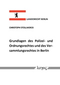 Cover: Grundlagen des Polizei- und Ordnungsrechtes und des Versammlungsrechtes in Berlin - Logos Berlin