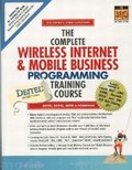 Cover: The Complete Wireless Internet and Mobile Business Programming Training Course, Student Edition - Prentice Hall