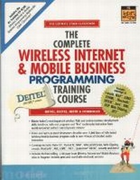Enlarge image Cover: The Complete Wireless Internet and Mobile Business Programming Training Course, Student Edition - Prentice Hall