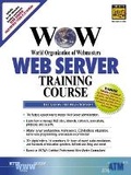 Cover: WOW World Organization of Webmasters Web Server Training Course - Prentice Hall