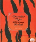 Cover: The Traveller, the Tiger, and Very Clever Jackal - Hathi Chiti Books for Kids