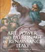 Cover: Art, Power, and Patronage in Renaissance Italy - Prentice Hall