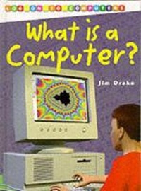 Enlarge image Cover: Log On To Computers: What is a Computer? (Cased) - Raintree Publishers