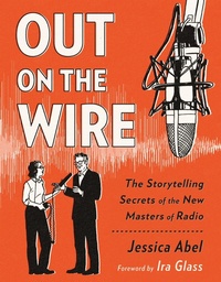 Enlarge image Cover: Out on the Wire - Crown Publishing Group, Division of Random House Inc